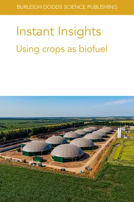Instant Insights: Utilización de cultivos como biocombustible - Instant Insights: Using Crops as Biofuel