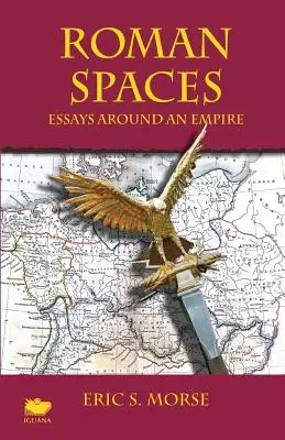 Espacios romanos: Ensayos en torno a un imperio - Roman Spaces: Essays Around an Empire