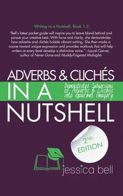 Adverbios y clichés en una cáscara de nuez: Subversiones demostradas de adverbios y clichés en imágenes gourmet - Adverbs & Clichs in a Nutshell: Demonstrated Subversions of Adverbs & Clichs into Gourmet Imagery