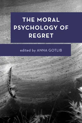 La psicología moral del arrepentimiento - The Moral Psychology of Regret