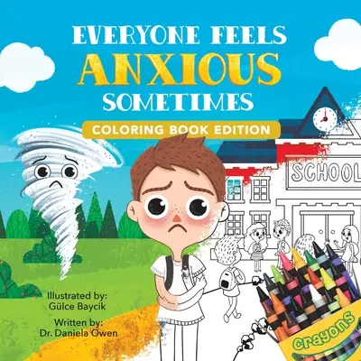 Todo el mundo se siente ansioso a veces: Edición para colorear - Everyone Feels Anxious Sometimes: Coloring Book Edition