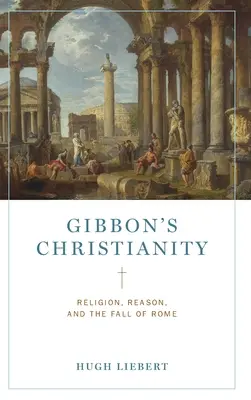 El cristianismo de Gibbon - Gibbon's Christianity