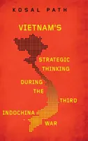 El pensamiento estratégico de Vietnam durante la Tercera Guerra de Indochina - Vietnam's Strategic Thinking during the Third Indochina War