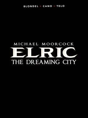 Michael Moorcock's Elric Vol. 4: La ciudad soñada - Michael Moorcock's Elric Vol. 4: The Dreaming City