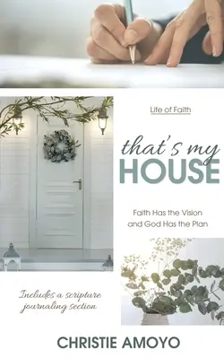 Esa es mi casa: La fe tiene la visión y Dios tiene el plan - That's My House: Faith Has the Vision and God Has the Plan