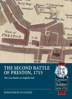 La segunda batalla de Preston, 1715: la última batalla en suelo inglés - The Second Battle of Preston, 1715: The Last Battle on English Soil