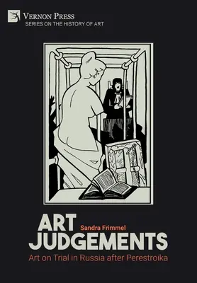 Juicios de arte: El arte a prueba en Rusia tras la Perestroika - Art Judgements: Art on Trial in Russia after Perestroika