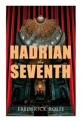 Adriano VII: Novela histórica - Hadrian the Seventh: Historical Novel
