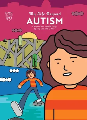 Mi vida más allá del autismo: La historia de un paciente de la Clínica Mayovolumen 3 - My Life Beyond Autism: A Mayo Clinic Patient Storyvolume 3