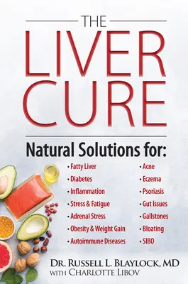 La Cura del Hígado: Soluciones Naturales para la Salud del Hígado para Tratar los Síntomas de la Enfermedad del Hígado Graso, Enfermedades Autoinmunes, Diabetes, Inflamac - The Liver Cure: Natural Solutions for Liver Health to Target Symptoms of Fatty Liver Disease, Autoimmune Diseases, Diabetes, Inflammat