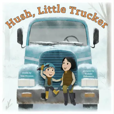 Calla, pequeño camionero - Hush, Little Trucker