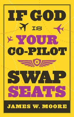 Si Dios es tu copiloto, ¡cambia de asiento! - If God Is Your Co-Pilot, Swap Seats!