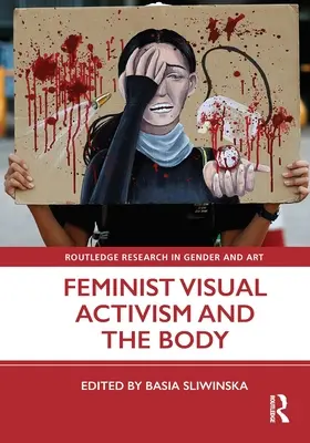 Activismo visual feminista y el cuerpo - Feminist Visual Activism and the Body