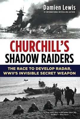 Churchill's Shadow Raiders: La carrera por desarrollar el radar, el arma secreta invisible de la Segunda Guerra Mundial - Churchill's Shadow Raiders: The Race to Develop Radar, World War II's Invisible Secret Weapon