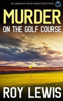 ASESINATO EN EL CAMPO DE GOLF un adictivo misterio lleno de giros - MURDER ON THE GOLF COURSE an addictive crime mystery full of twists