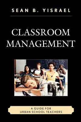 Gestión del aula: Guía para profesores de escuelas urbanas - Classroom Management: A Guide for Urban School Teachers