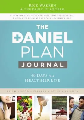 El Diario del Plan Daniel: 40 días para una vida más sana - The Daniel Plan Journal: 40 Days to a Healthier Life