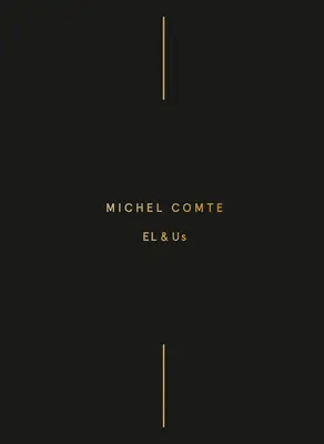 Michel Comte El y Nosotros - Michel Comte: El & Us