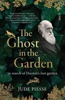 Ghost In The Garden - en busca del jardín perdido de Darwin - Ghost In The Garden - in search of Darwin's lost garden