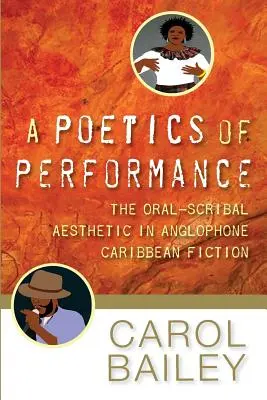 A Poetics of Performance: La estética oral-escritural en la ficción caribeña anglófona - A Poetics of Performance: The Oral-Scribal Aesthetic in Anglophone Caribbean Fiction