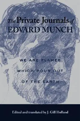 Los diarios privados de Edvard Munch: Somos llamas que brotan de la tierra - The Private Journals of Edvard Munch: We Are Flames Which Pour Out of the Earth
