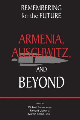 Recordar para el futuro: Armenia, Auschwitz y más allá - Remembering for the Future: Armenia, Auschwitz, and Beyond