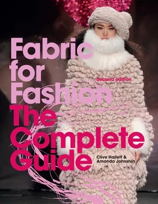 Telas para la moda: La guía completa Segunda edición - Fabric for Fashion: The Complete Guide Second Edition