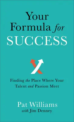 Su fórmula para el éxito: Cómo encontrar el lugar donde confluyen tu talento y tu pasión - Your Formula for Success: Finding the Place Where Your Talent and Passion Meet