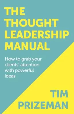 Manual de liderazgo intelectual - The Thought Leadership Manual