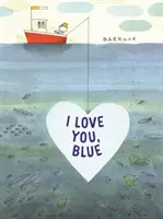 Te quiero, azul - I Love You, Blue