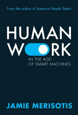 El trabajo humano en la era de las máquinas inteligentes - Human Work in the Age of Smart Machines