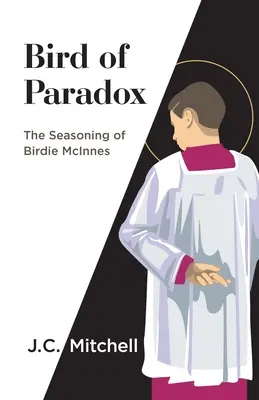 Ave de Paradoja: El condimento de Birdie McInnes - Bird of Paradox: The Seasoning of Birdie McInnes