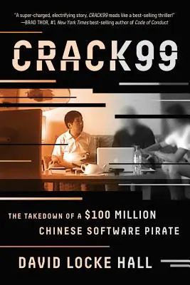 Crack99: El desmantelamiento de un pirata informático chino de 100 millones de dólares - Crack99: The Takedown of a $100 Million Chinese Software Pirate