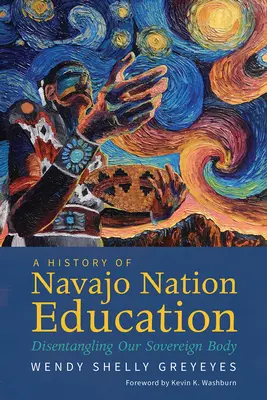 Historia de la educación en la Nación Navajo: Desenredando nuestro cuerpo soberano - A History of Navajo Nation Education: Disentangling Our Sovereign Body