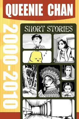 Queenie Chan Cuentos 2000-2010 - Queenie Chan: Short Stories 2000-2010