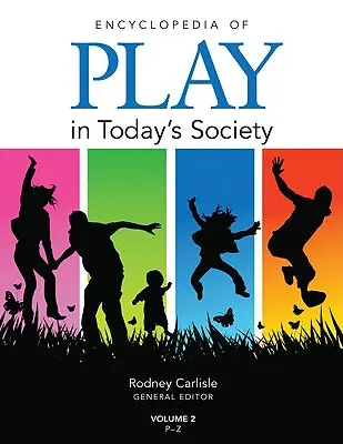 Enciclopedia del juego en la sociedad actual - Encyclopedia of Play in Today′s Society