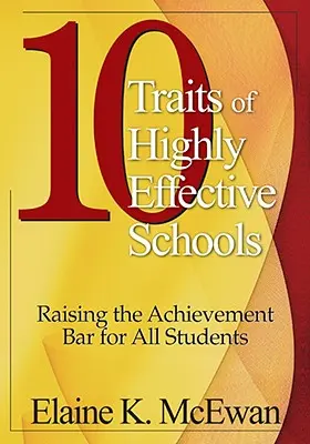 10 rasgos de las escuelas altamente eficaces: Elevar el nivel de rendimiento de todos los alumnos - 10 Traits of Highly Effective Schools: Raising the Achievement Bar for All Students