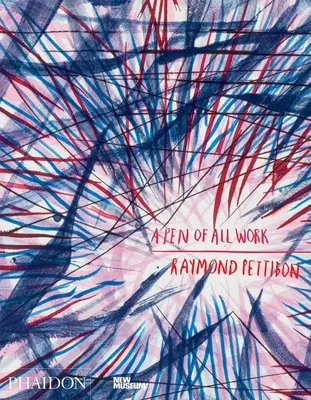 Raymond Pettibon A Pen of All Work: Publicado en asociación con el New Museum - Raymond Pettibon: A Pen of All Work: Published in Association with the New Museum