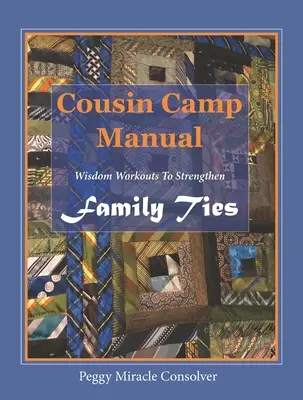 Manual de campamento para primos: Ejercicios de sabiduría para fortalecer los lazos familiares - Cousin Camp Manual: Wisdom Workouts to Strengthen Family Ties