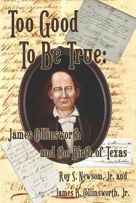 Demasiado bueno para ser verdad: James Collinsworth y el nacimiento de Texas - Too Good to Be True: James Collinsworth and the Birth of Texas