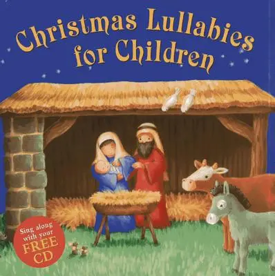 Nanas de Navidad para Niños: Canta con tu CD Gratis - Christmas Lullabies for Children: Sing Along with Your Free CD