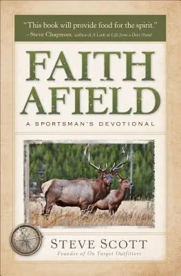 La fe en el campo: Un devocionario para deportistas - Faith Afield: A Sportsman's Devotional