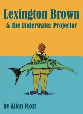 Lexington Brown y The Pond Projector - Lexington Brown and The Pond Projector