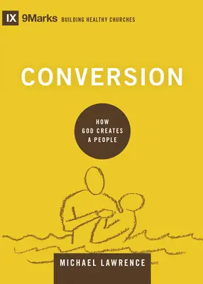 Conversión: Cómo Dios crea un pueblo - Conversion: How God Creates a People