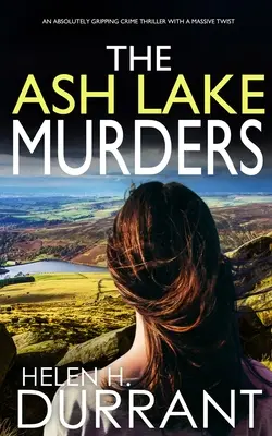 THE ASH LAKE MURDERS un thriller policíaco absolutamente apasionante con un giro inesperado - THE ASH LAKE MURDERS an absolutely gripping crime thriller with a massive twist