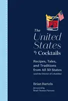 The United States of Cocktails: Recetas, cuentos y tradiciones de los 50 estados (y el distrito de Columbia) - The United States of Cocktails: Recipes, Tales, and Traditions from All 50 States (and the District of Columbia)