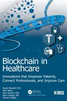 Blockchain en la sanidad: Innovaciones que empoderan a los pacientes, conectan a los profesionales y mejoran la asistencia - Blockchain in Healthcare: Innovations That Empower Patients, Connect Professionals and Improve Care