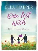 Un último deseo - Una novela desgarradora sobre el amor y la pérdida - One Last Wish - A heartbreaking novel about love and loss