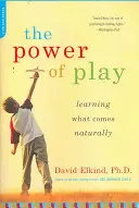 El poder del juego: Aprender lo que es natural - The Power of Play: Learning What Comes Naturally