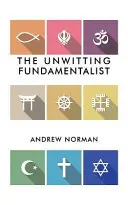 El fundamentalista involuntario - The Unwitting Fundamentalist